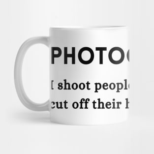 Photographer Occupation Funny Quote Mug